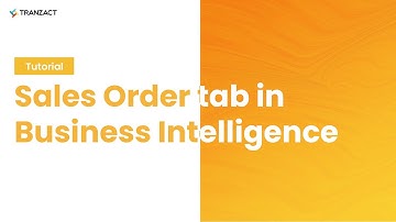 How to utilize Sales Order tab in Business Intelligence on TranZact?