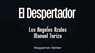 Los Angeles Azules, Manuel Turizo - El Despertador (Letra/Lyrics)