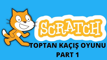 SCRATCH TOPTAN KAÇIŞ OYUNU 1. BÖLÜM