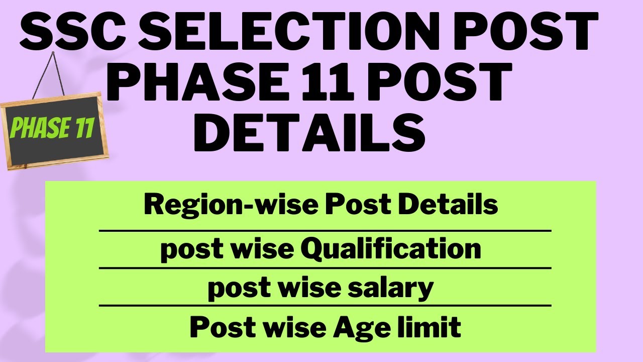 ssc selection post phase 11 post Region -wise | Full Information about  Post/salary & qualification