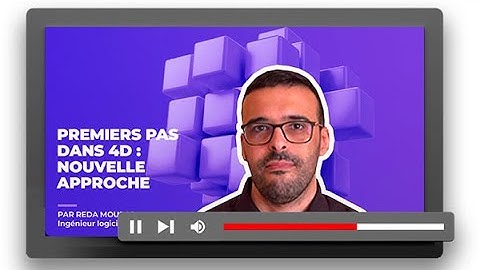 [4D Training] Premiers pas dans 4D : Nouvelle approche - avec Reda Mourad