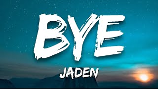 Jaden - BYE (Lyrics)