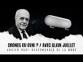 Drnes ou ovni   avec alain juillet