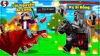 MINECRAFT RỒNG SINH TỒN *TẬP 5 | LỘC VÔ TÌNH SÁT HẠI KỴ SĨ RỒNG VÀ BIẾN THÀNH ÁC LONG NGUY HIỂM😱❗