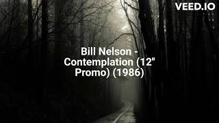 Bill Nelson - Contemplation (12'' Promo) (1986)