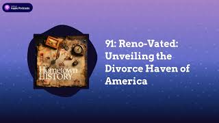 91: Reno-Vated: Unveiling the Divorce Haven of America