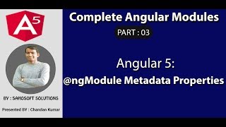 Part 3 - Complete Angular Modules : @ngModule Metadata Properties