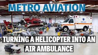 METRO AVIATION | How To Turn a Helicopter Into An Ambulance