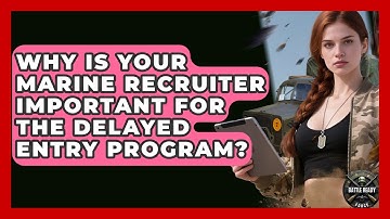 Why Is Your Marine Recruiter Important For The Delayed Entry Program? - Battle Ready Force