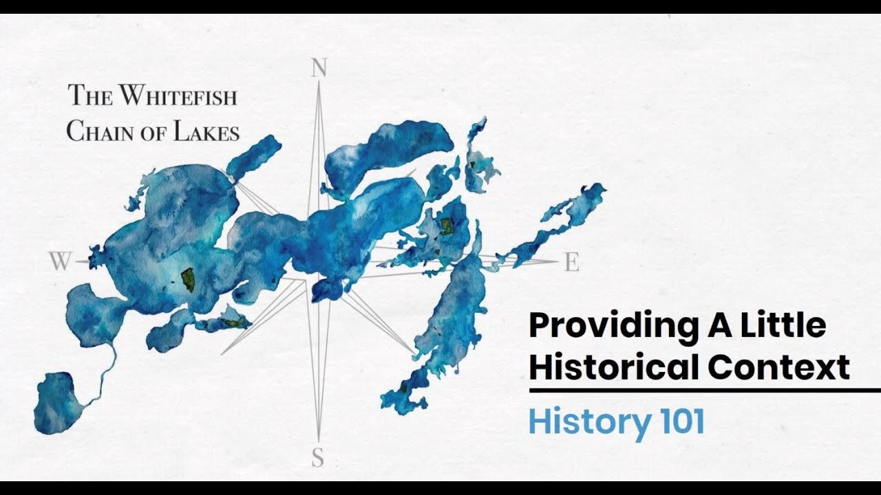 Whitefish Chain - Providing A Little Historical Context - History 101