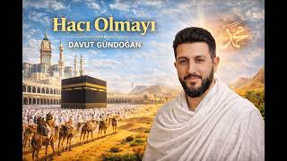 Davut Gündoğan/ Hacı olmayı