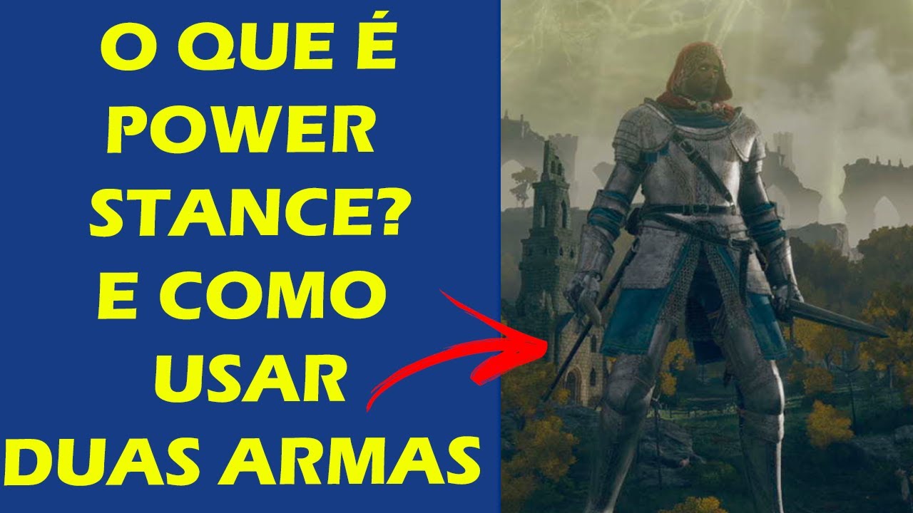 Elden Ring - O que é Power Stance? - Como usar duas Armas no jogo ...