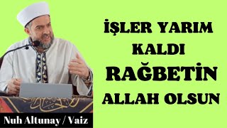 İşler Yarim Kaldi Rağbeti̇n Allah Olsun