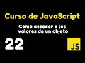 22 Cómo acceder a los valores de un objeto en JavaScript | Curso de JS