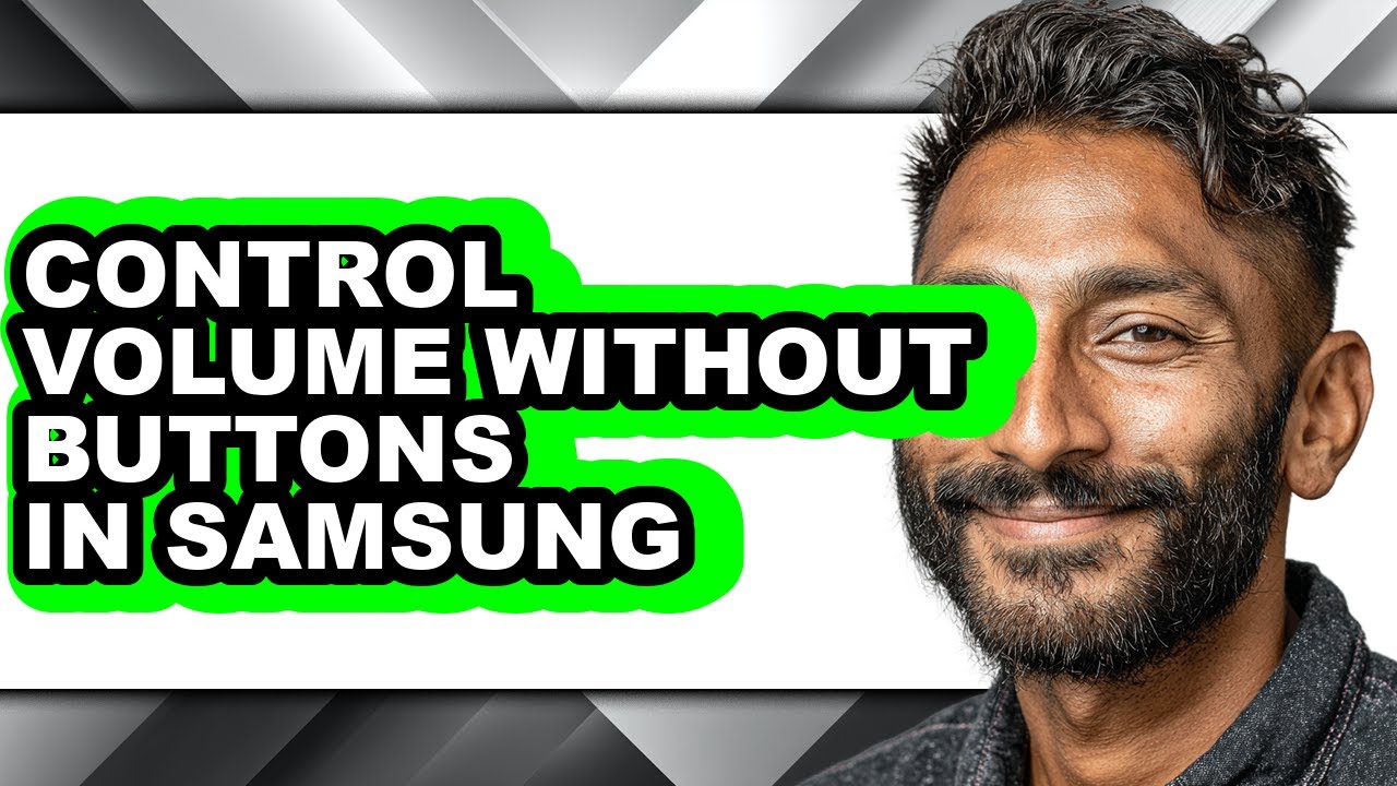 How to Control Volume Without Buttons in Samsung - Easy Guide
