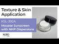 KSL-392A - Mousse Sunscreen with NHP Dispersions