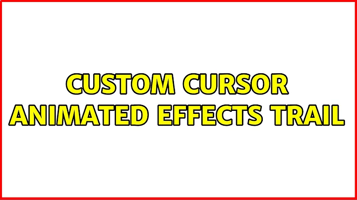 Custom cursor animated effects trail