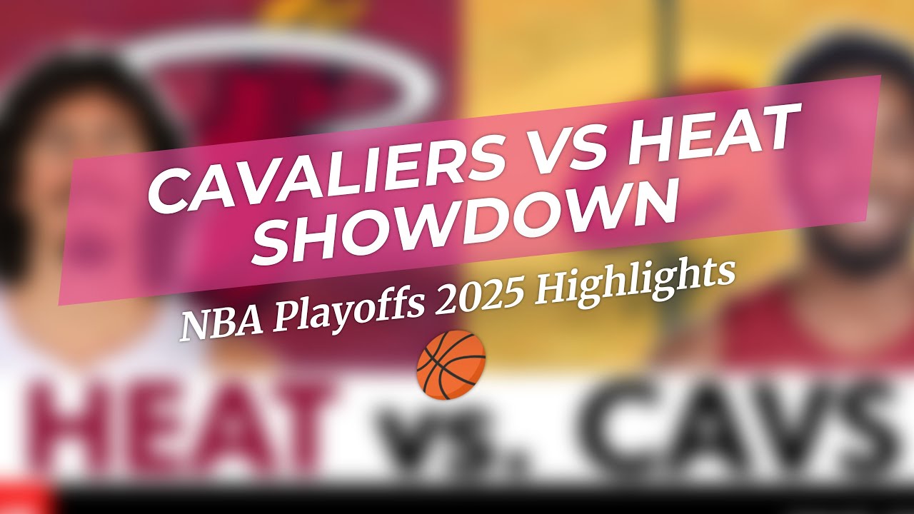 🏀 Cavaliers vs Heat: Playoff Dominance! 🔥 - YouTube