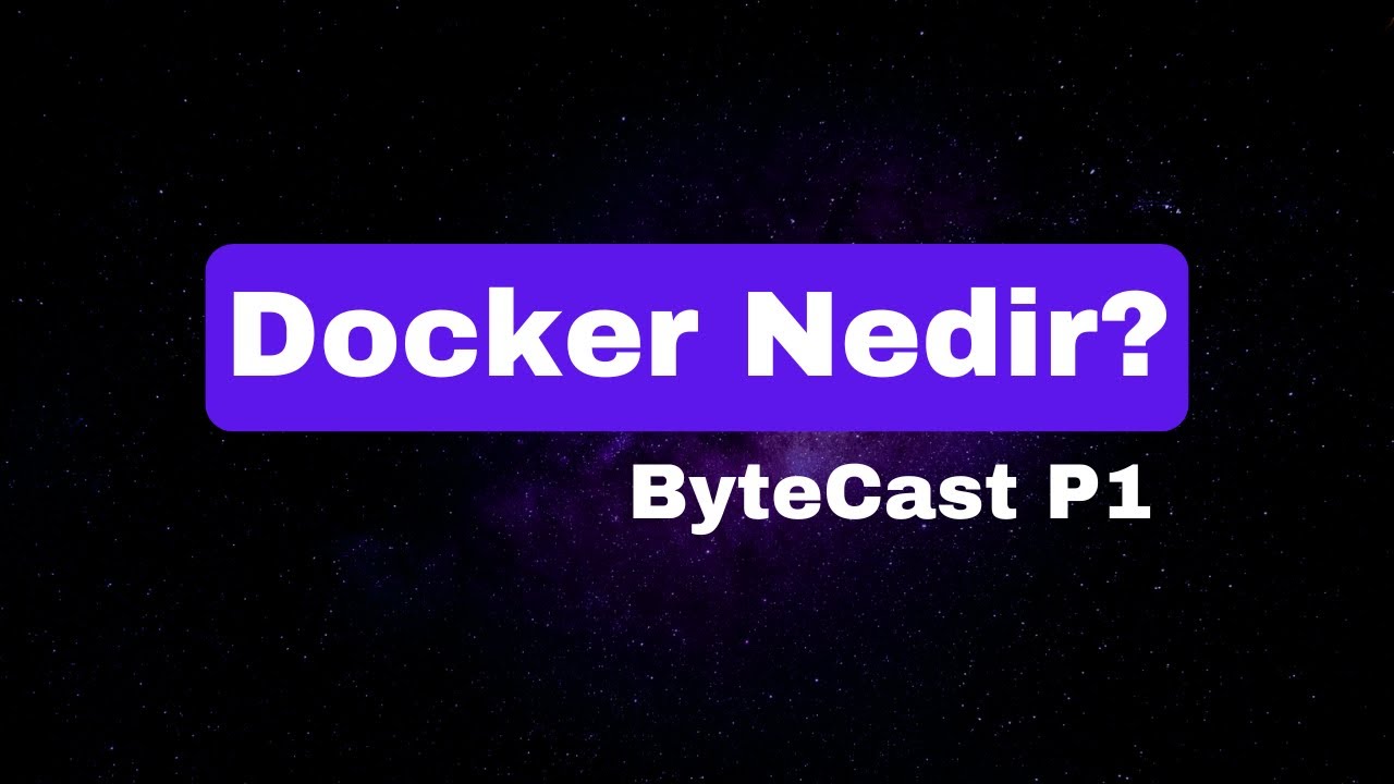 ByteCast P1 - Docker Nedir? - YouTube