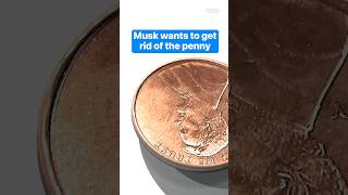 Here's why #ElonMusk wants to get rid of the #penny. #money