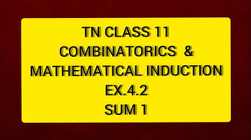 TN CLASS  11 MATHS COMBINATORICS & MATHEMATICAL INDUCTION EX 4.2 SUM 1