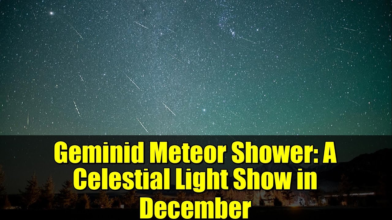 Geminid Meteor Shower: A Celestial Light Show in December