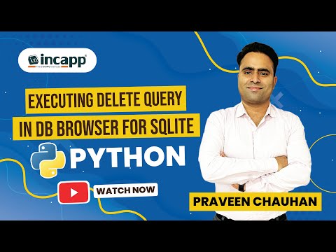 Executing Delete Query in DB Browser for SQLite || INCAPP || Praveen Chauhan Sir