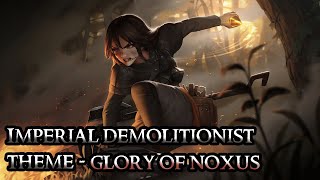 Imperial Demolitionist Theme - Glory of Noxus - League of Legends