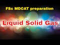 Liquid Solid Gas for 1st year and MDCAT preparation