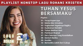 Lagu Rohani NONSTOP 2 JAM | Kumelangkah BersamaMu Tuhan dan Ku Menang