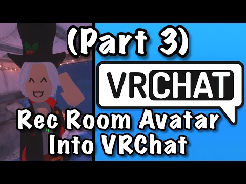 How To Import Your Rec Room Avatar To VRChat Part 3