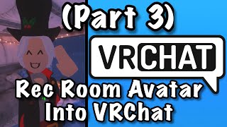 How To Import Your Rec Room Avatar To VRChat Part 3