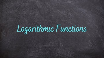 4.3 - Logarithmic Functions