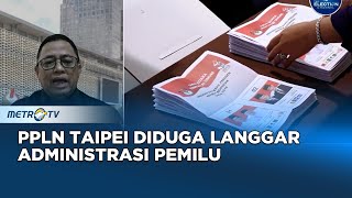 Berita Pemilu - Bawaslu: PPLN Taipei Dinyatakan Melanggar Administrasi Pemilu screenshot 2