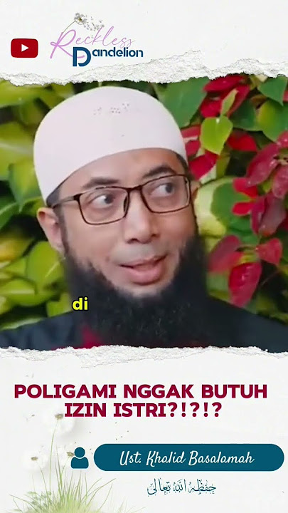 POLYGAMY DOESN'T NEED THE WIFE'S PERMISSION #ustadzkhalidbasalamah #polygamy #islamic studies #su...