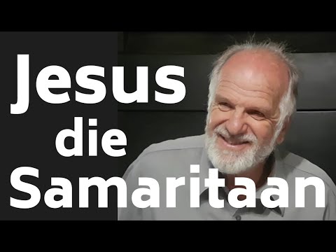 Jesus die Samaritaan Ds Gustav Opperman Christus vir Vandag Lukasreeks#42 Bybelstudie