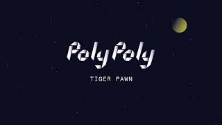 POLY POLY — Tiger Pawn