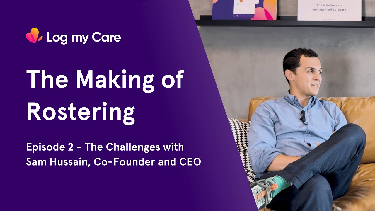 The Making of Rostering | Episode 2 - The Challenges with Sam Hussain ...