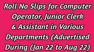 Roll No Slip  Computer Operator, Junior Clerk & Assistant in Various Department/Q.K Learning Corner