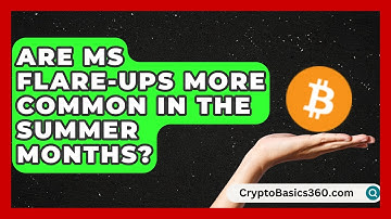 Are MS Flare-Ups More Common in the Summer Months? | MS Support Network