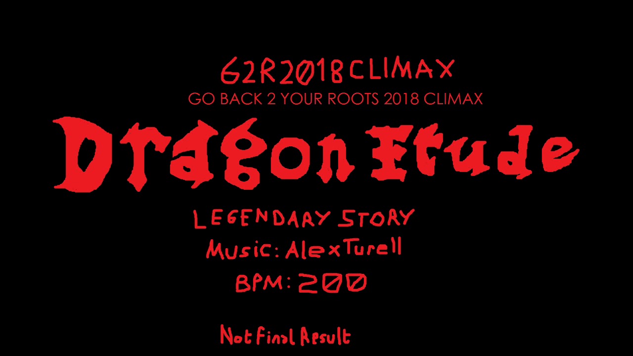 [G2R 2018 CLIMAX] Dragon Etude (Preliminary Audio)