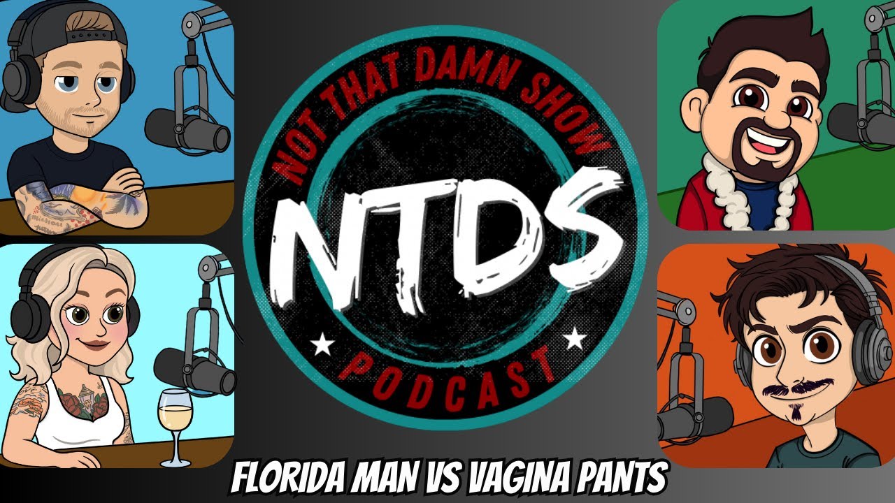 Florida Man vs Vagina Pants | Ep 35
