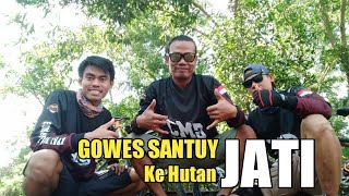 Gowes Santuy ke Hutan Jati || Bareng GMJ!!