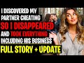I Discovered Boyfriend Cheating So  "Disappeared" & Took Everything With Me r/Relationships Reddit