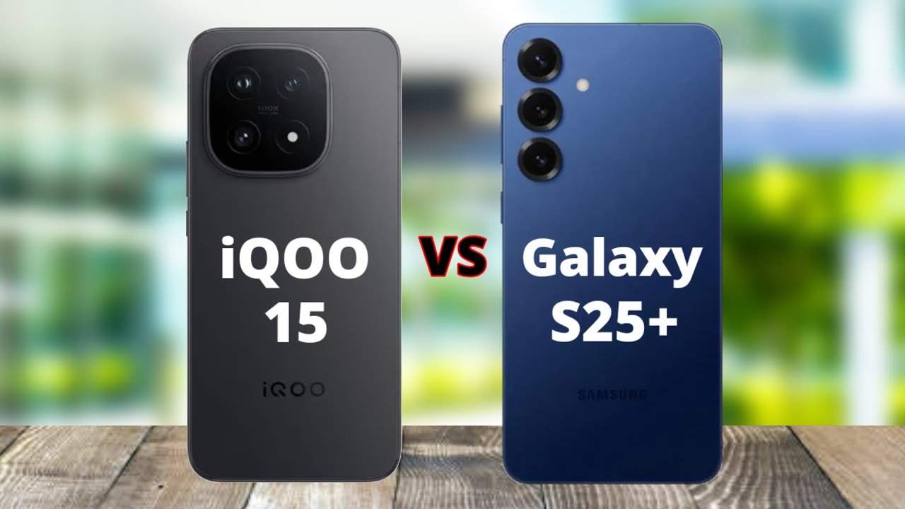 IQOO 15 vs Samsung Galaxy S25 Plus