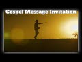Gospel Message Invitation