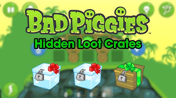 Bad Piggies - Hidden Loot Crates (WOODEN CRATE)