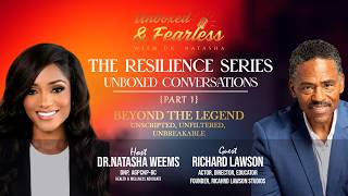 The Resilience Series - Unboxed Conversations Part 1: Beyond The Legend - Guest Richard Lawson