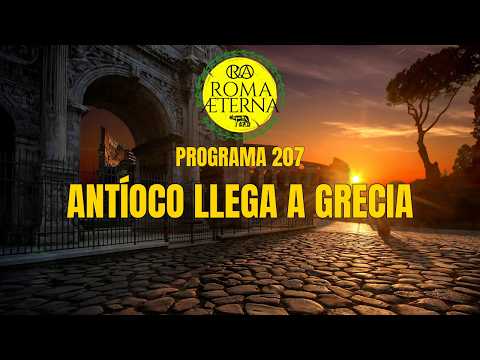 Programa 207 Antíoco llega a Grecia - República 115