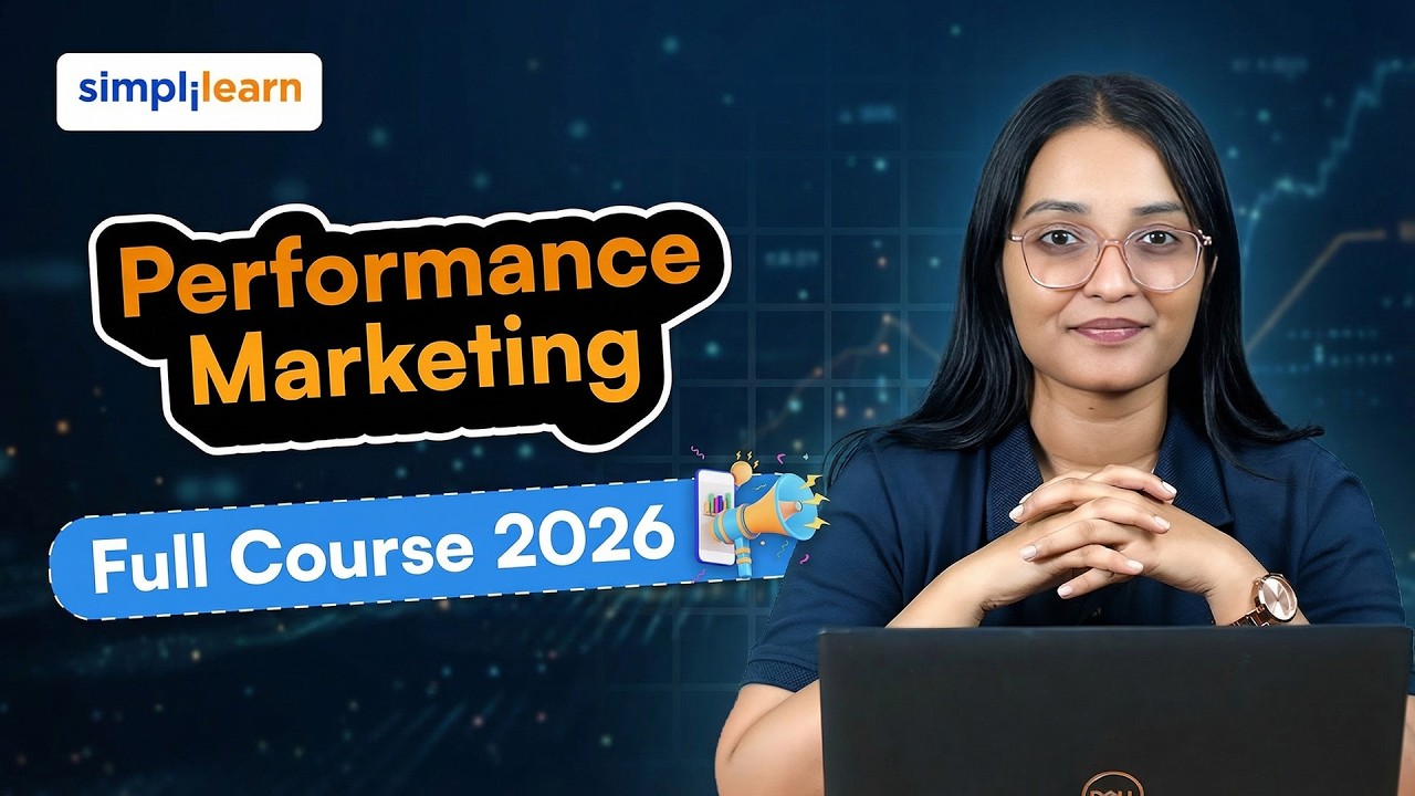 Performance Marketing Full Course 2026 | Performance Marketing Tutorial For Beginners | Simplilearn